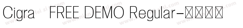 Cigra   FREE DEMO Regular字体转换